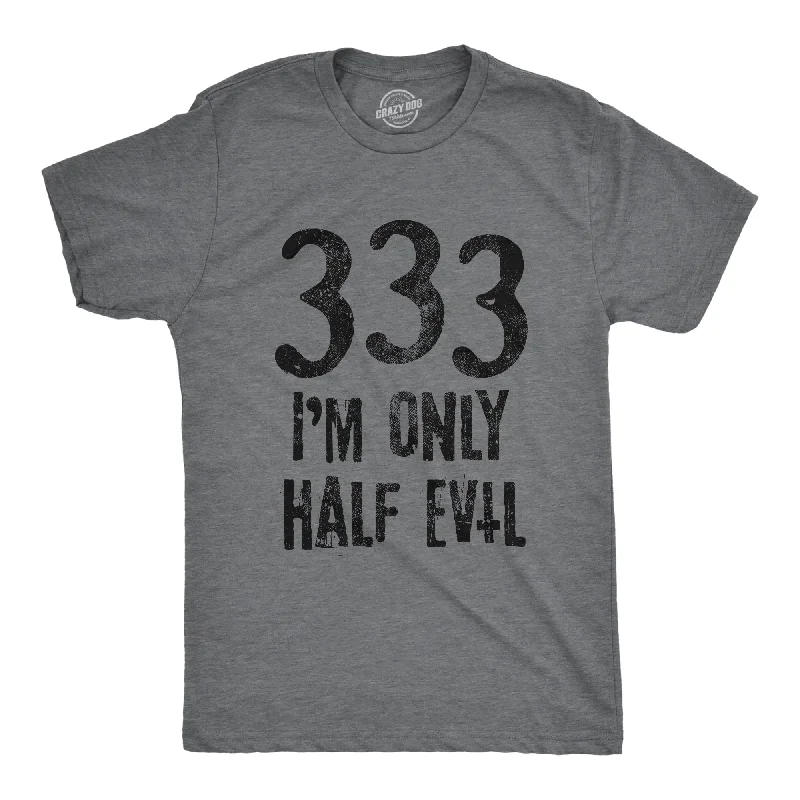 men's cool graphic t-shirts -333 I'm Only Half Evil Men's T Shirt