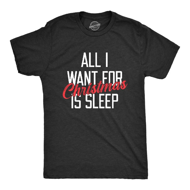 men's designer printed t-shirts -All I Want For Christmas Is Sleep Men's T Shirt