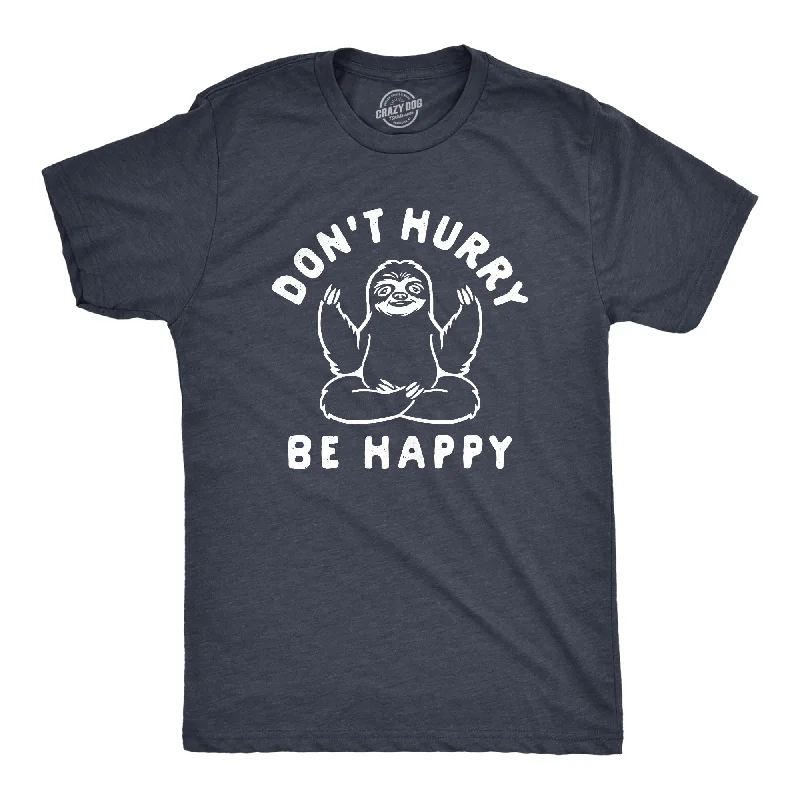 men's oversized graphic t-shirts -Don't Hurry Be Happy Men's T Shirt