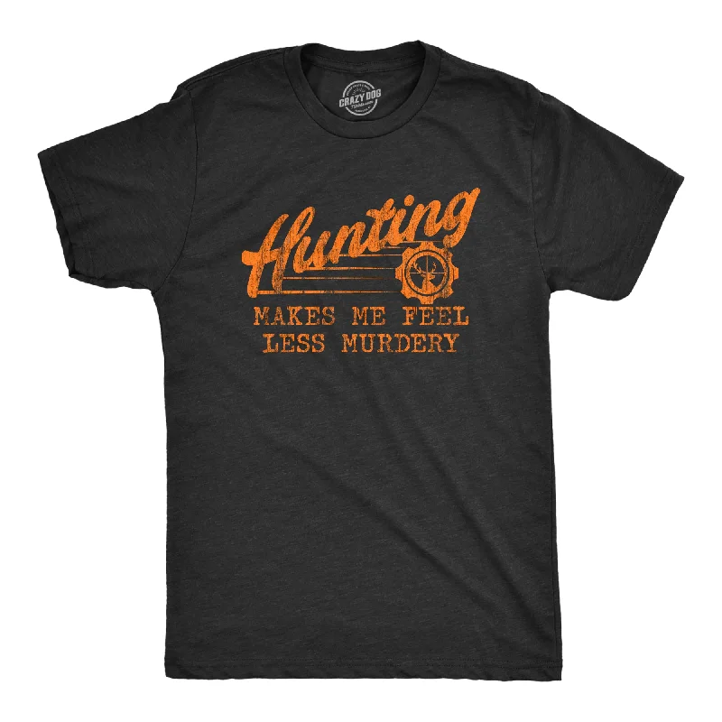 men's streetwear t-shirts -Hunting Makes Me Feel Less Murdery Men's T Shirt