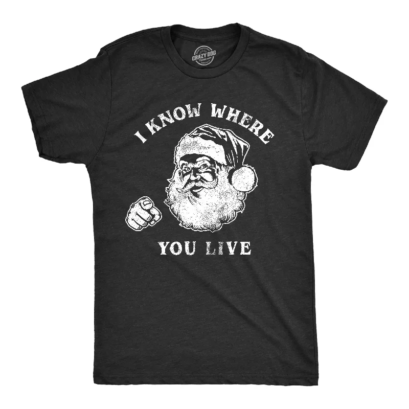 men's performance t-shirts -I Know Where You Live Men's T Shirt