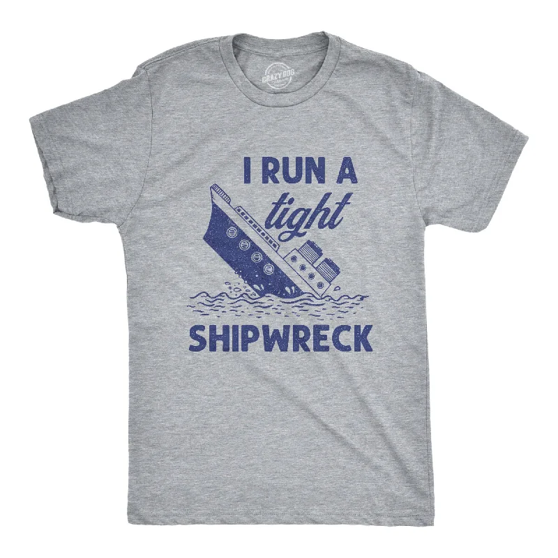 men's oversized graphic print t-shirts -I Run A Tight Shipwreck Men's T Shirt