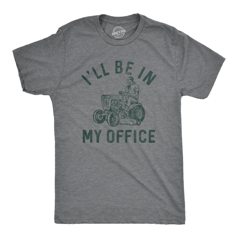 men's statement t-shirts -Ill Be In My Office Lawn Mower Men's T Shirt