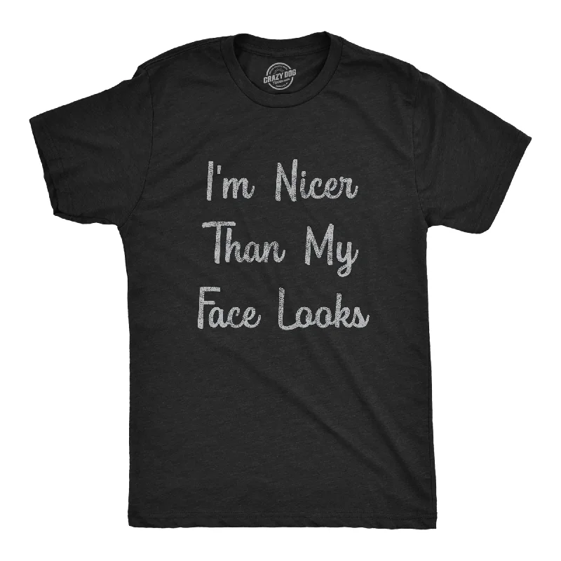 men's colorful graphic tees for summer -I'm Nicer Than My Face Looks Men's T Shirt