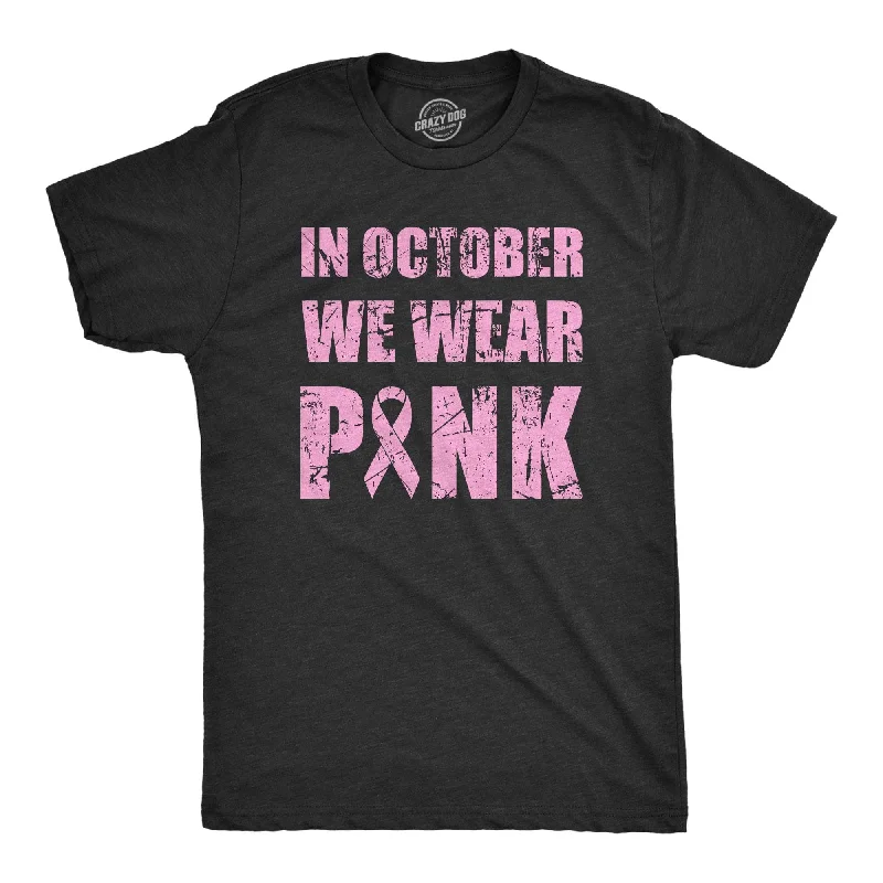 men's graphic print tees for casual wear -In October We Wear Pink Men's T Shirt