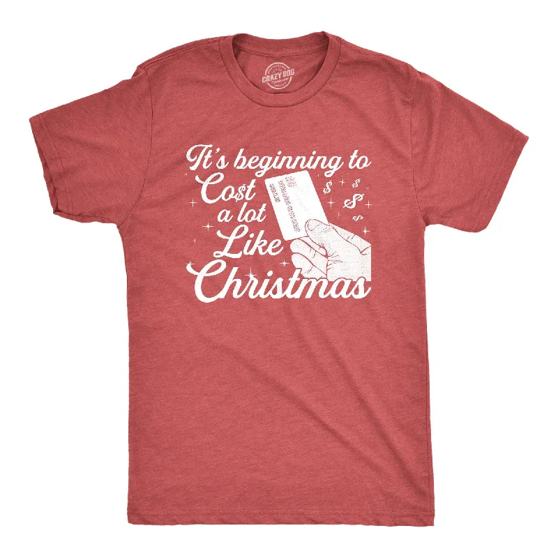 men's comfortable print tees -It's Beginning To Cost A Lot Like Christmas Men's T Shirt