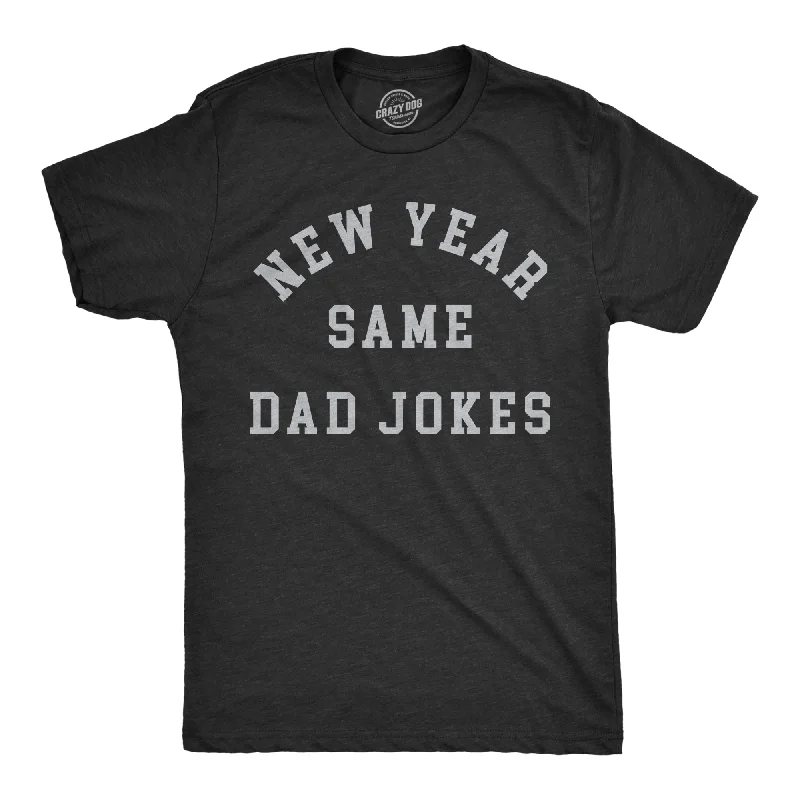 men's printed t-shirts -New Year Same Dad Jokes Men's T Shirt