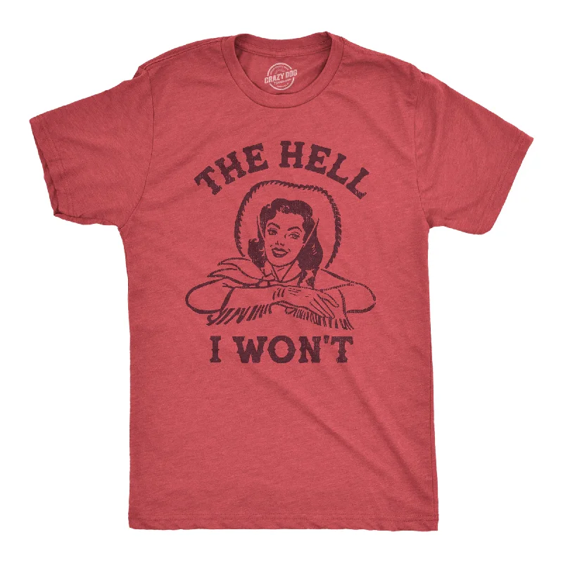 men's printed logo tees -The Hell I Wont Men's T Shirt