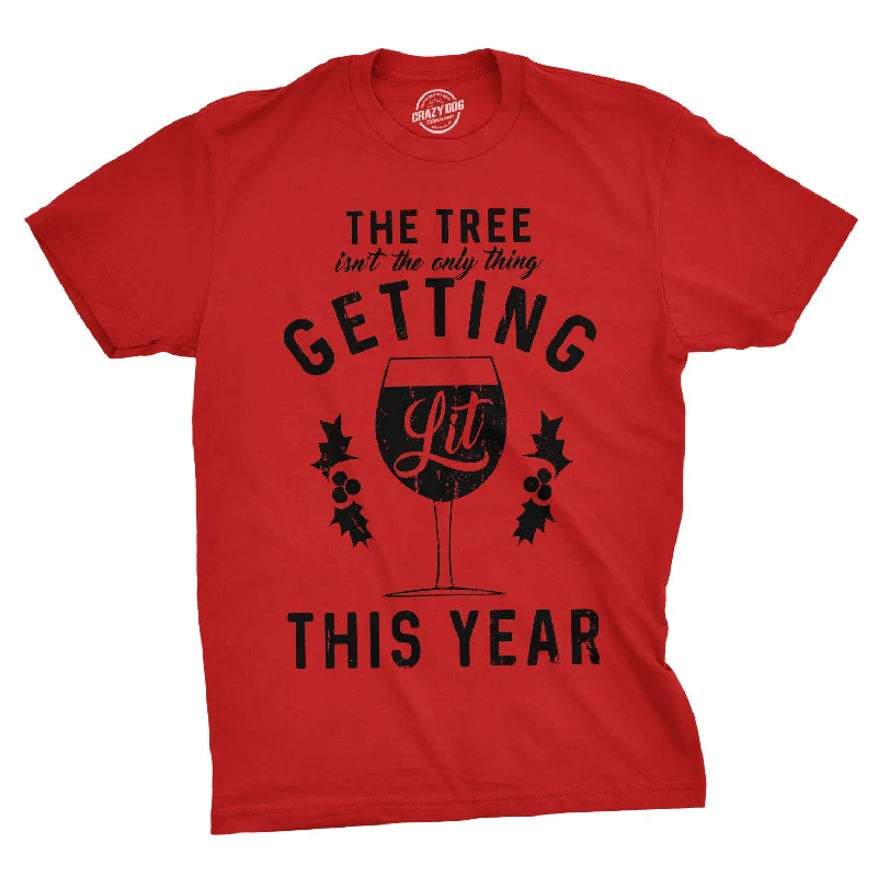 men's slim fit t-shirts -The Tree Isn't The Only Thing Getting Lit This Year Men's T Shirt