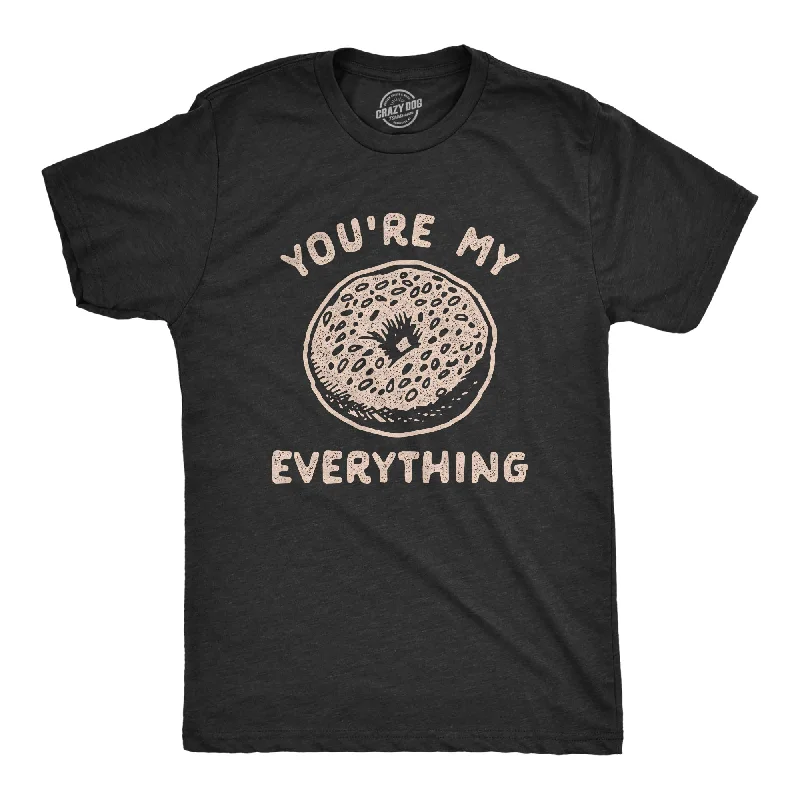 men's sport t-shirts -You're My Everything Bagel Men's T Shirt